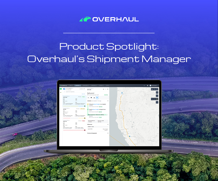 Text reads "Product Spotlight: Overhaul's Shipment Manager." There is a screen showing Overhaul's shipment visibility tool, as well as a blue and green background of a road with vehicles.
